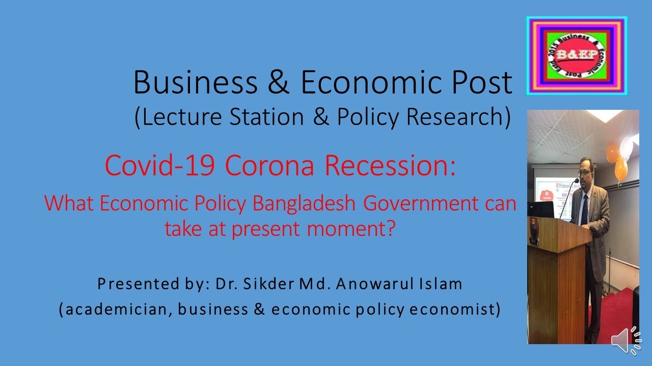 Covid-19 Recession:What Economic Policy Bangladesh Government can take at present moment@bepost