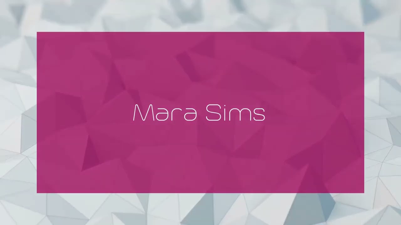 Mara Sims - appearance