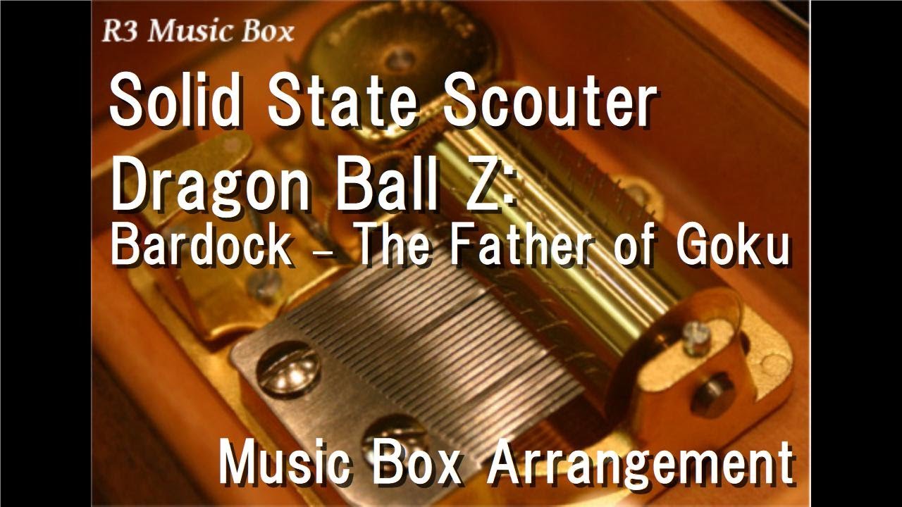 Solid State Scouter/Dragon Ball Z: Bardock – The Father of Goku [Music Box]