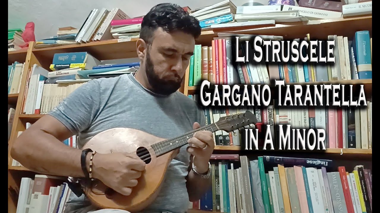 Li Struscele - Gargano Tarantella in A Minor (Mandolin and Chitarra Battente)