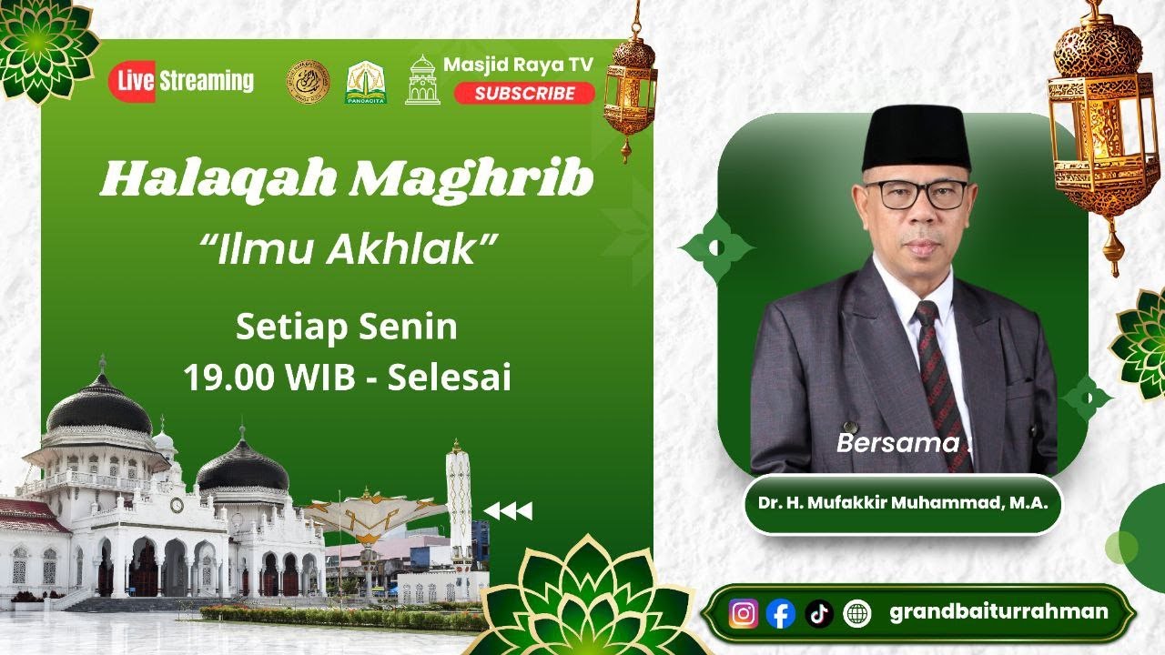 Halaqah Maghrib | Masjid Raya Baiturrahman Aceh | Ilmu Akhlak | Dr. Tgk. H. Mufakkir Muhammad, M.A.