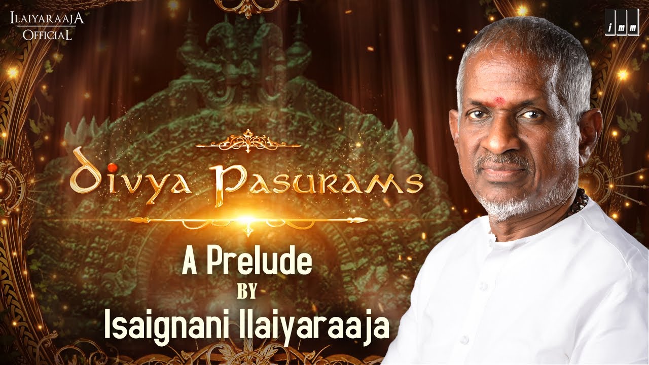 Divya Pasurams By Isaignani Ilaiyaraaja - A Prelude | Ilaiyaraaja Official