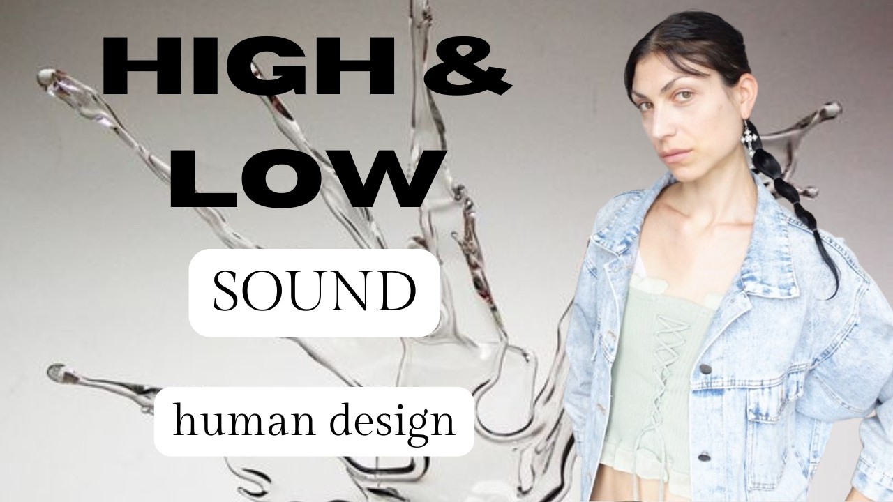 High and low sound determination in Human Design