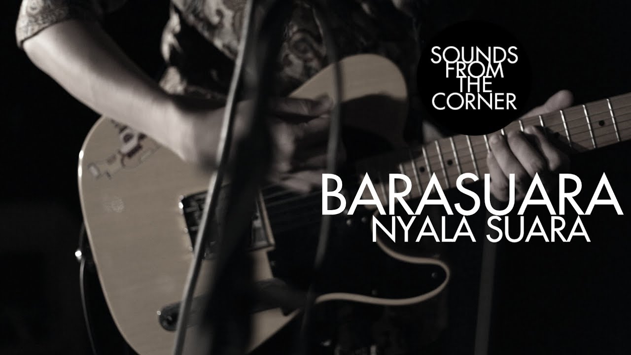 Barasuara - Nyala Suara | Sounds From The Corner Session #13