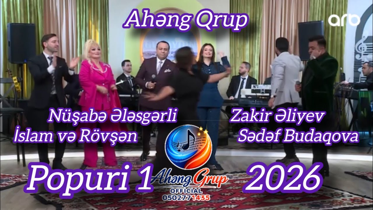Ahəng Qrup Zakir Əliyev Nüşabə Ələsgərli Sədəf Budaqova Rövşən İslam popuri 1 / 2026 Gunaydin