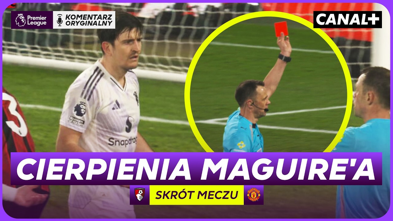 CZERWONA MAGUIRE'A POKRZYŻOWAŁA PLANY NA WYGRANĄ! BOURNEMOUTH - MANCHESTER UNITED, SKRÓT MECZU