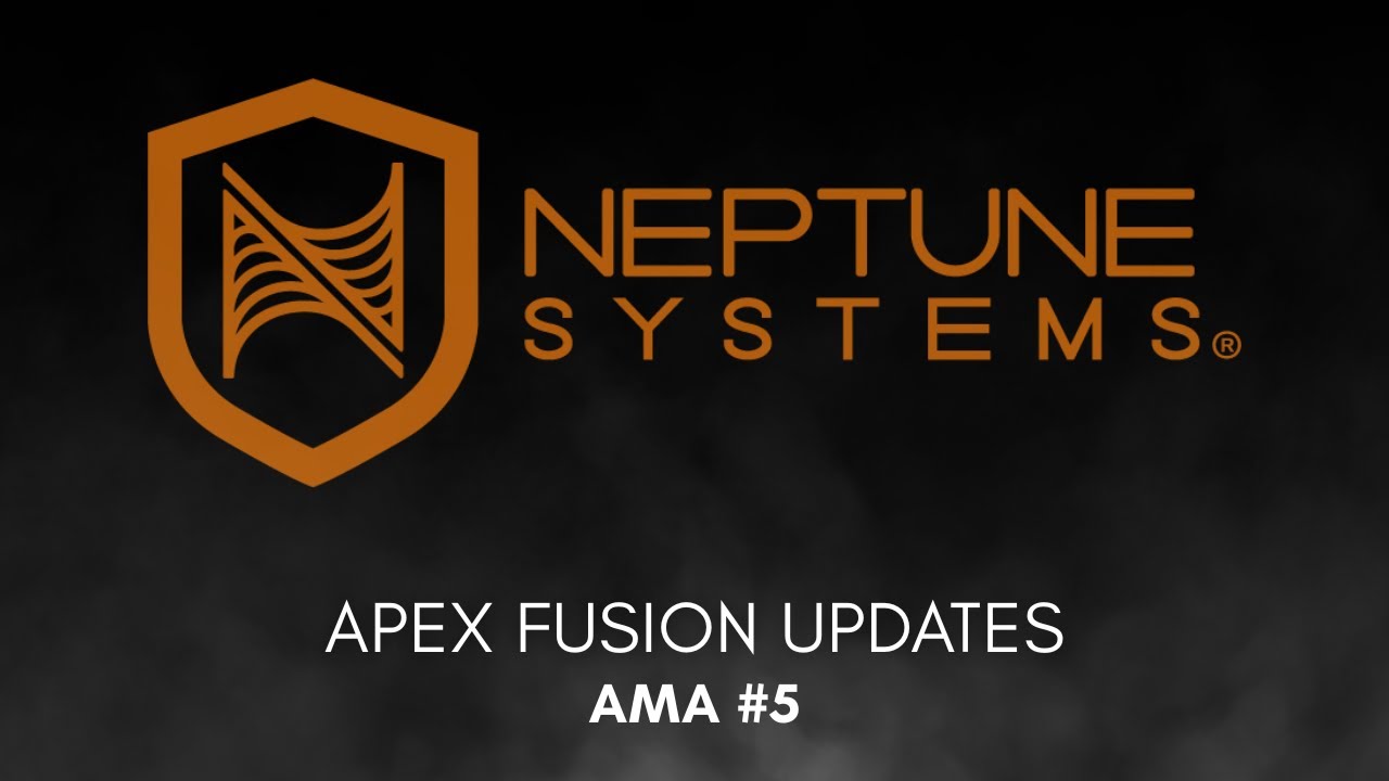 Neptune Systems AMA #5- Apex Fusion Updates!