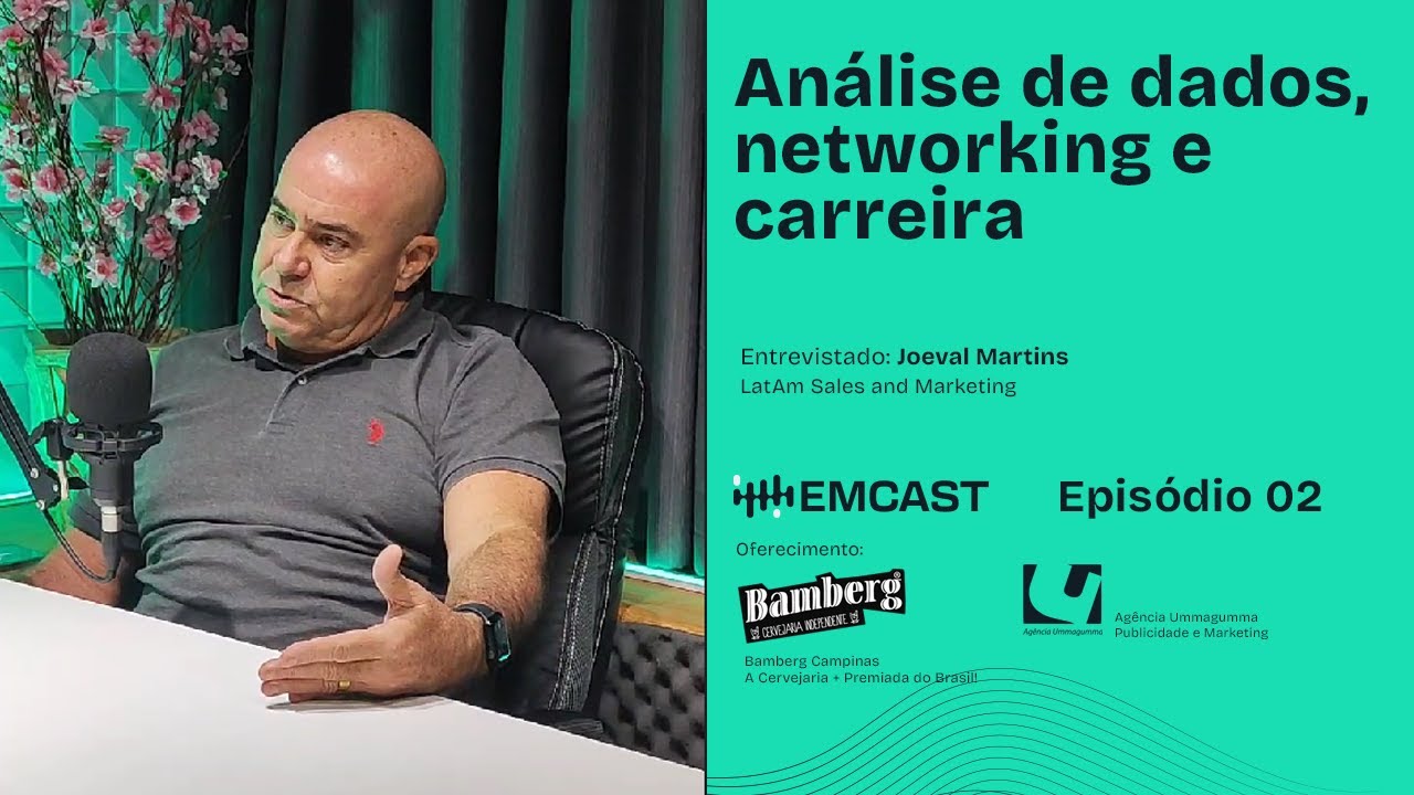 Episódio 02 EMCAST com Joeval Martins. Análise de dados, networking e carreira...