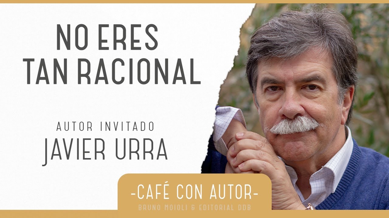 No somos racionales: la psicología lo demuestra | Javier Urra