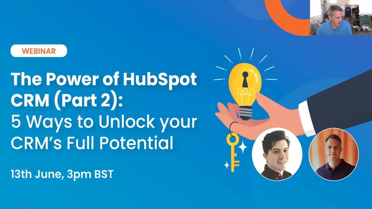 The Power of HubSpot CRM: 5 Ways to Unlock your CRM’s Full Potential | Webinar