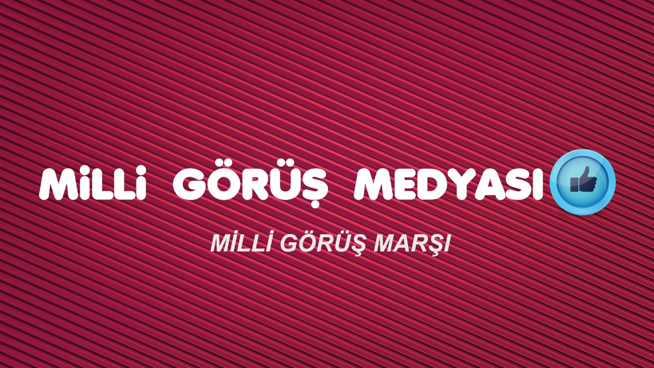 MİLLİ GÖRÜŞ MARŞI