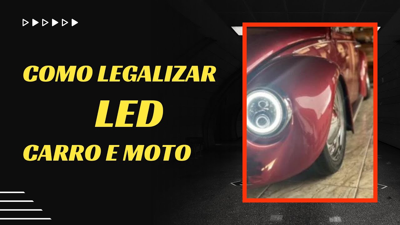 Como Legalizar LED no Carro ou Moto