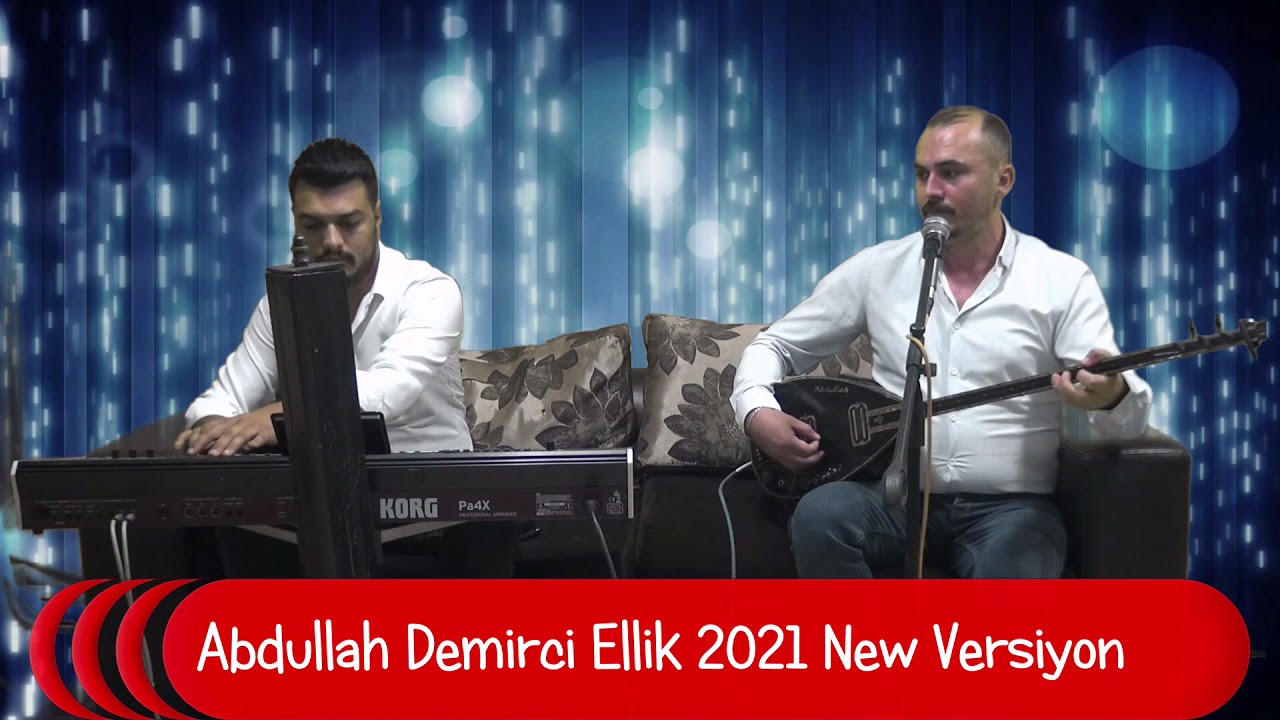 Abdullah Demirci Ellik 2021 New Versiyon