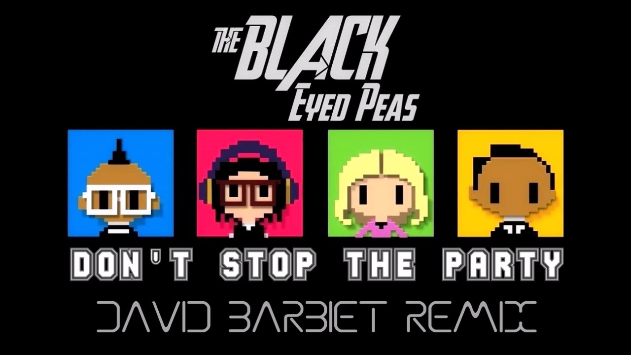 The Black Eyed Peas - Don't Stop The Party (David Barbiet Remix)