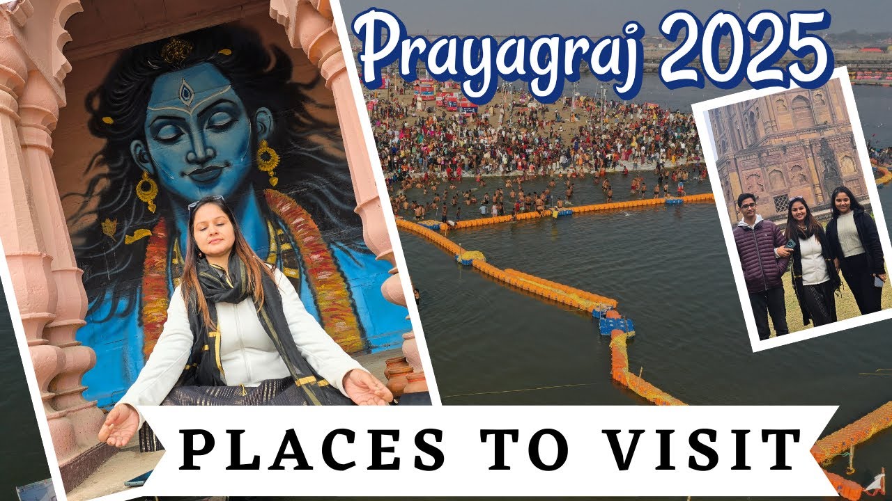 Places to Visit in Prayagraj - Mahakumbh 2025 Prayagraj - Spiritual & Historical Places