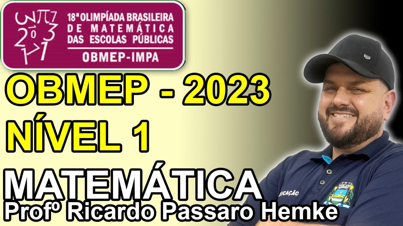 18ª OBMEP - 2023 - NÍVEL 1. Como resolver as 20 questões da OBMEP - 2023 - Nível 1.