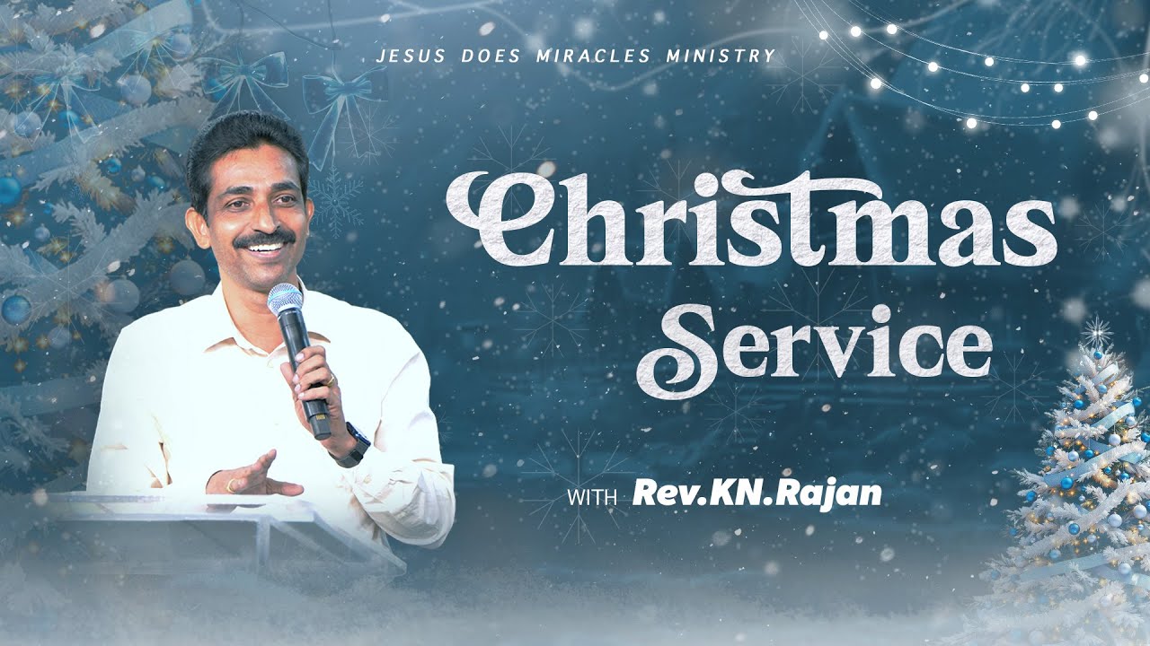 CHRISTMAS SERVICE -2025 | 24 DECEMBER 2025 | Rev. KN.RAJAN