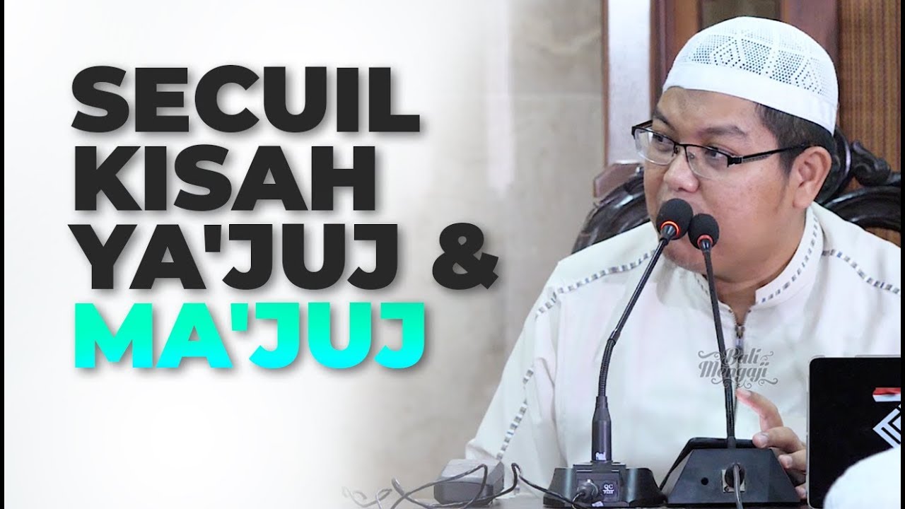 Video Singkat: Secuil Kisah Ya'juj & Ma'juj - Ustadz Dr. Firanda Andirja, Lc., MA