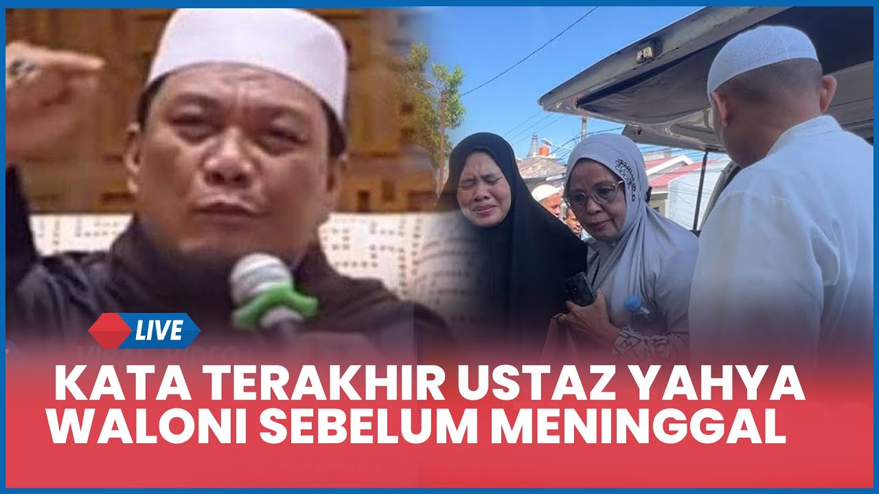 🔴 Kata Terakhir Ustaz Yahya Waloni Sebelum Meninggal hingga Tangis Istri Ustad Yahya Pecah