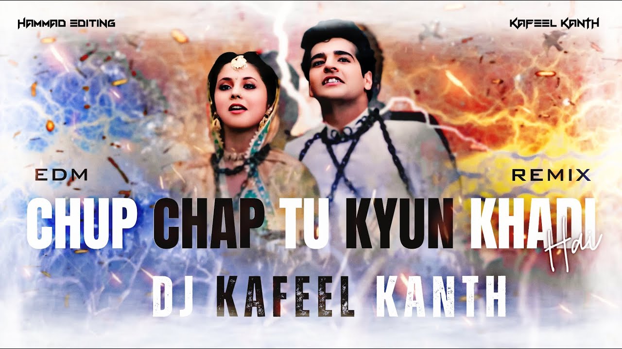 CHUP CHAP TU KYUN KHADI HAI (K KABOOTAR DIALOUGHE) EDM DROP MIX DJ KAFEEL KANTH PLAY BY DJ AJEET