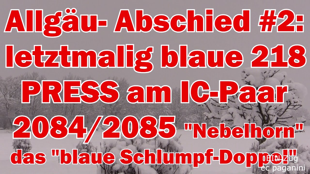 Ende #2: letztmalig zwei blaue PRESS 218 am IC Paar 2084/ 2085 