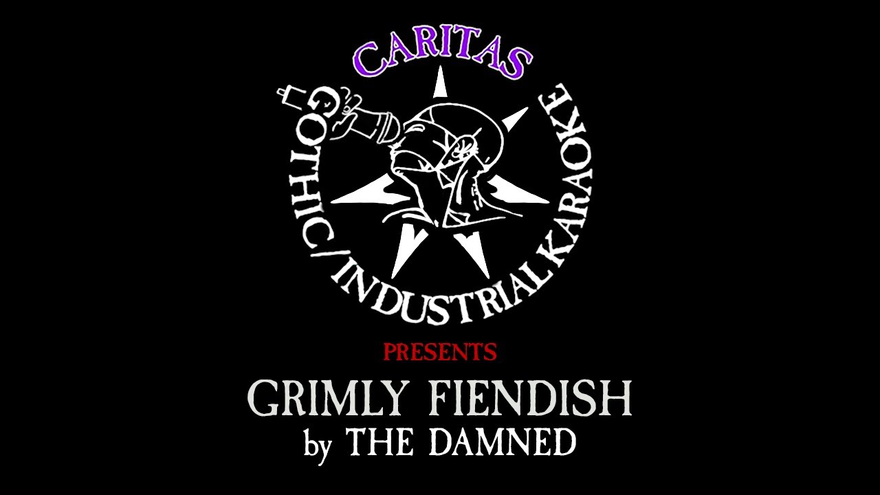 The Damned - Grimly Fiendish - Karaoke Instrumental w. Lyrics - Caritas Goth Karaoke