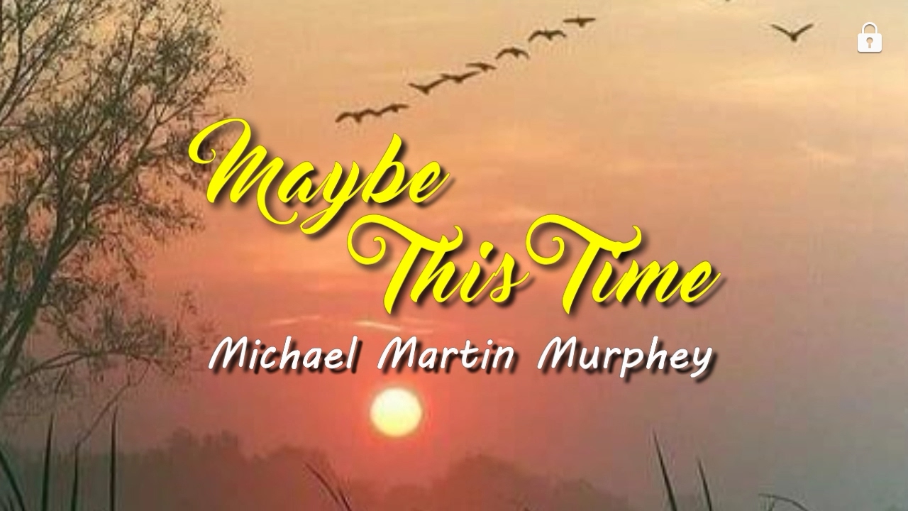 Maybe this Time - Michael Martin Murphey (KARAOKE VERSION)
