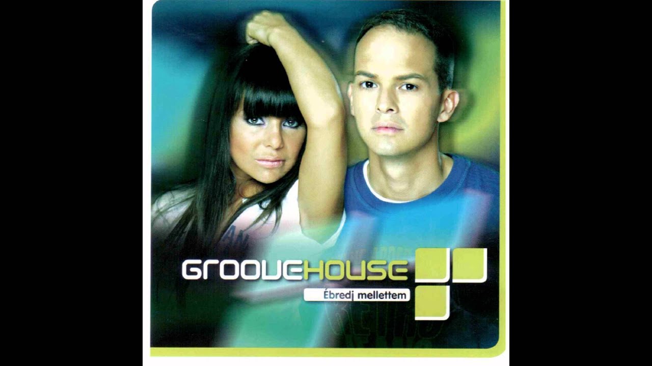 Groovehouse - &Uacute;gy, mint m&aacute;s