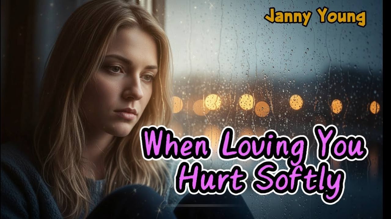 When Loving You Hurt Softly (Lyrics) Janny Young