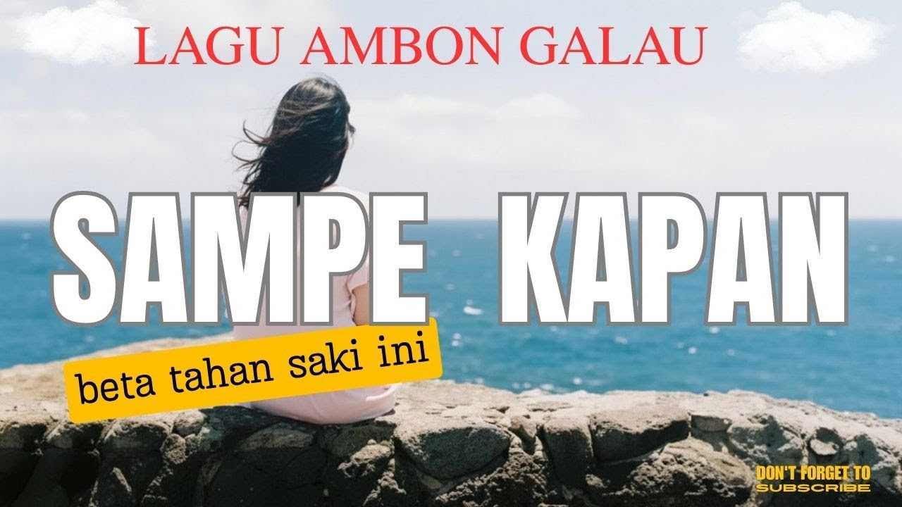 🎧 SAMPE KAPAN (BETA TAHAN SAKI INI) | Lagu Ambon Galau 2026🎸