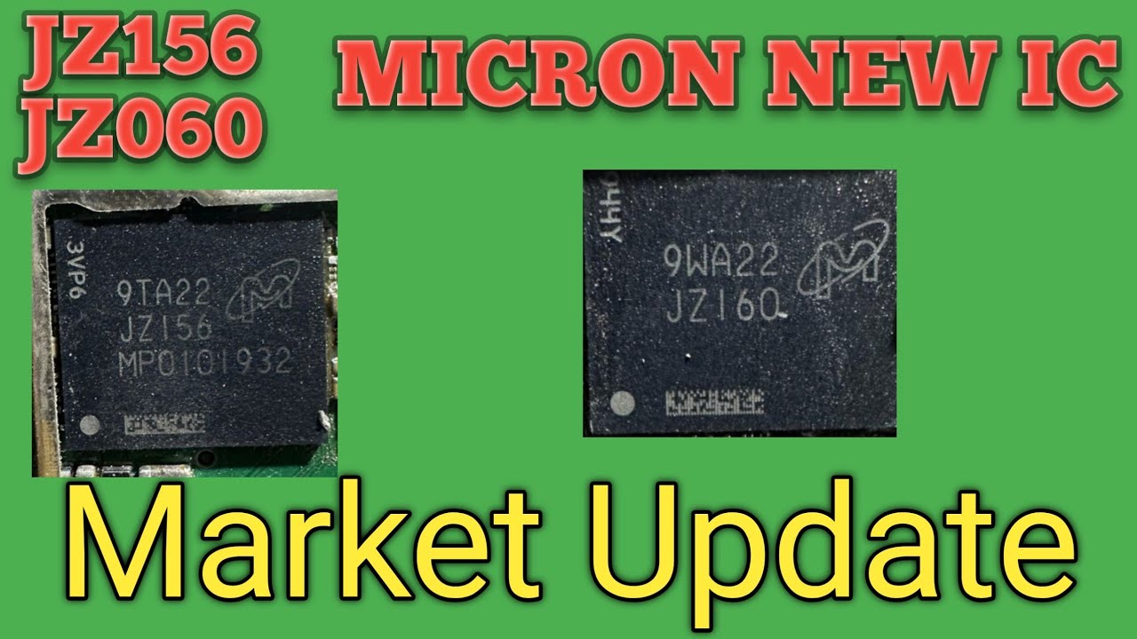 JZ156 JZ160 Micron new ic|Market Update by Safiq rahimuddin