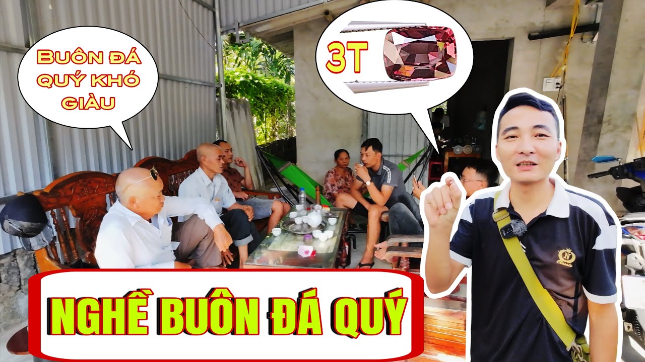 THỢ BUÔN ĐÁ QUÝ  -  BUÔN ĐÁ QUÝ KHÓ GIÀU