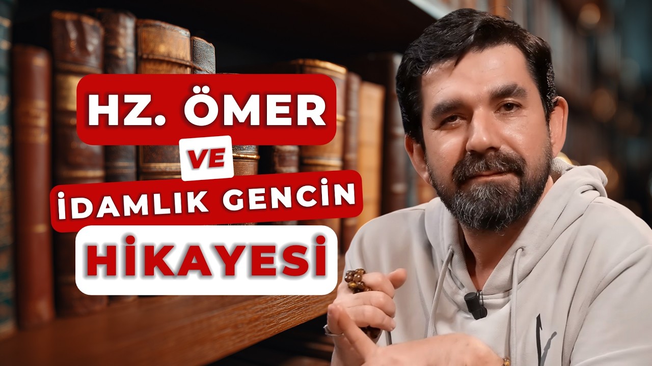 Hz. Ömer’in Adaleti ve Bir Gencin Sarsıcı Sadakati | Serdar Tuncer