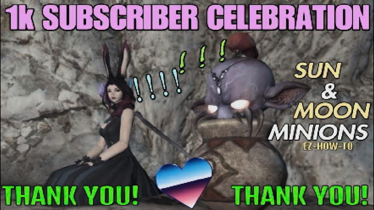 FFXIV - 1K Sub Celebration! Sun & Moon Minions how-to