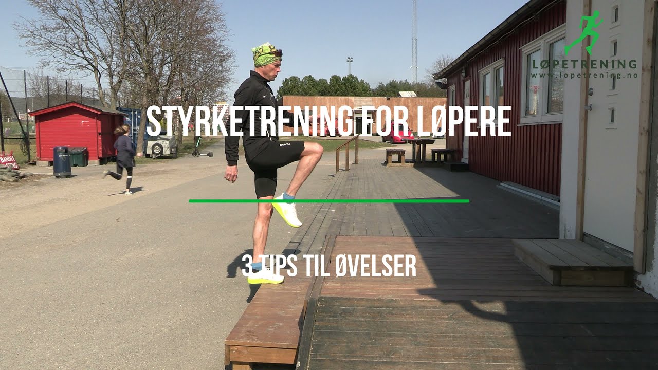3 tips til styrke&oslash;velser for l&oslash;pere | L&oslash;petrening.no