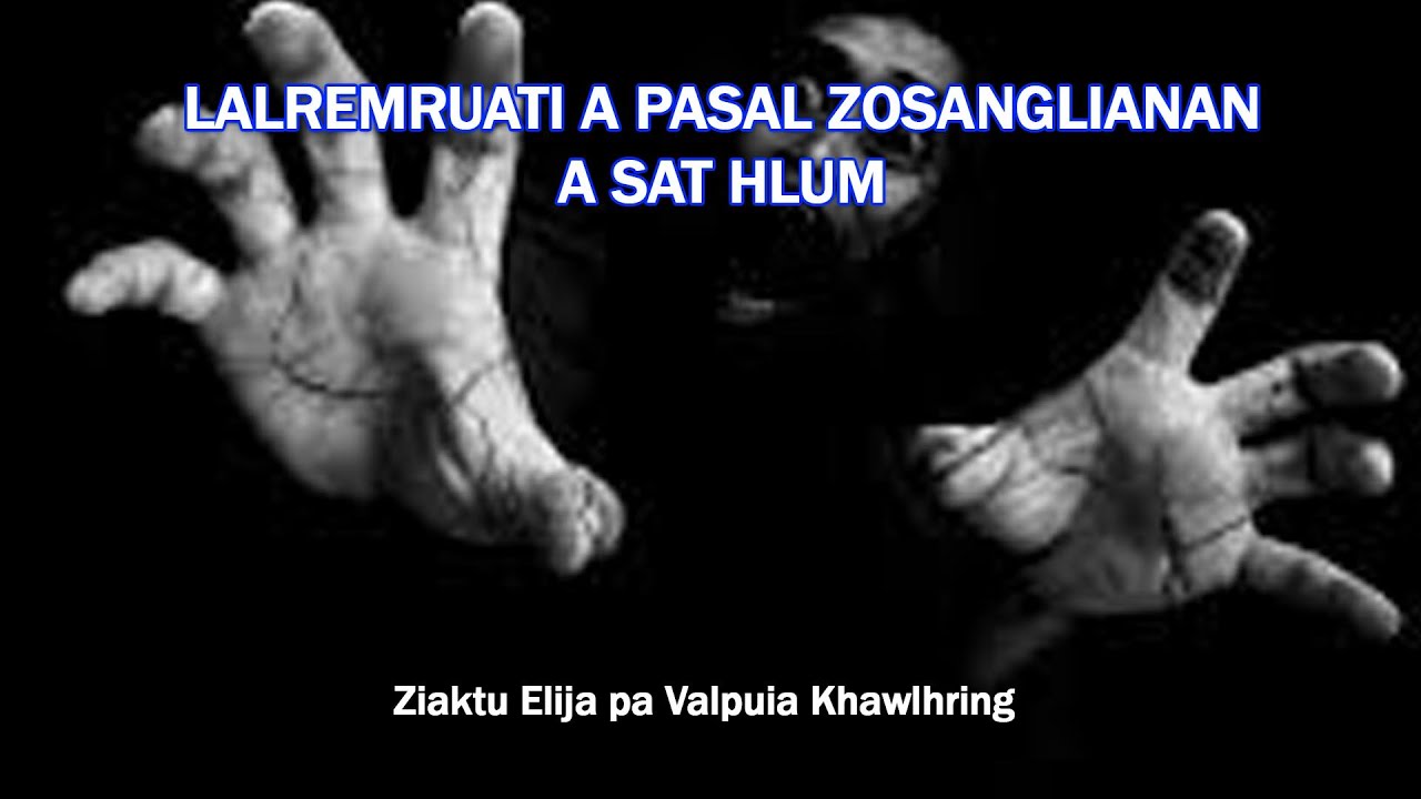 Khaw pakhat tibuaitu thla hlauhawm| Mizo thlahrang thawnthu| Ziaktu Elija pa Valpuia Khawlhring