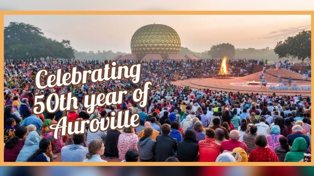 Celebrating the 50th Anniversary Year of Auroville | Auroras Eye Films