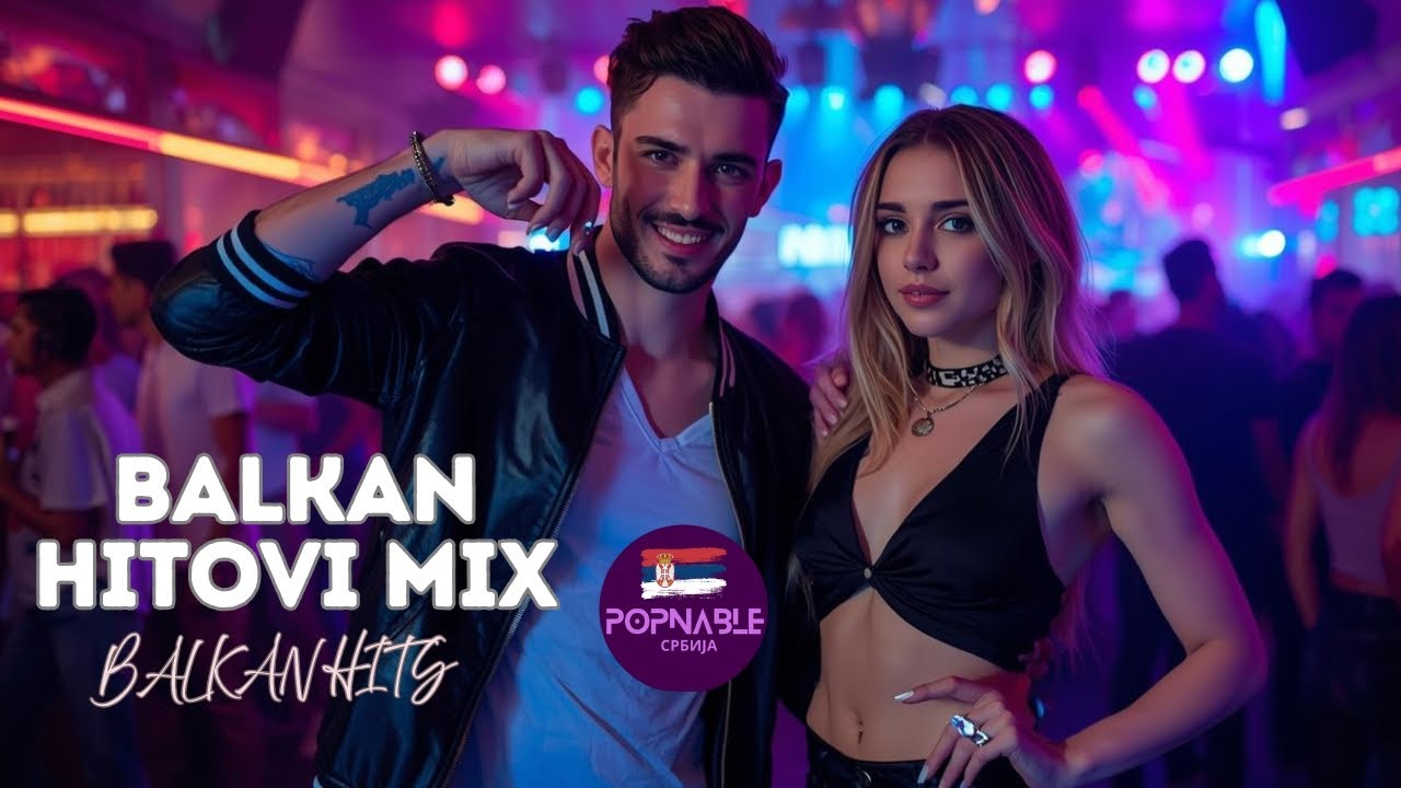 BALKAN HITOVI MIX 2025 🎶 TOP NOVIH PJESAMA 2025 🆕 NOVE PJESME 2025