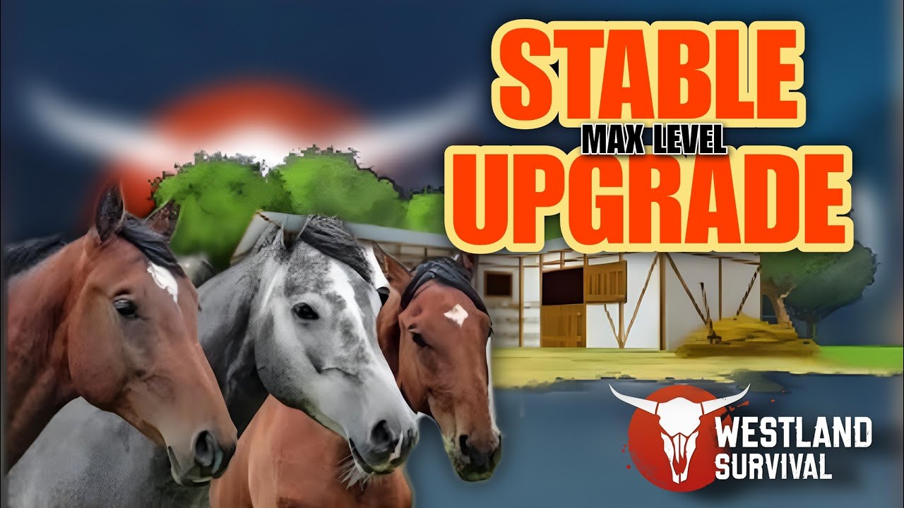 Upgrading Stable into MAX Level to hold more horses in Westland Survival