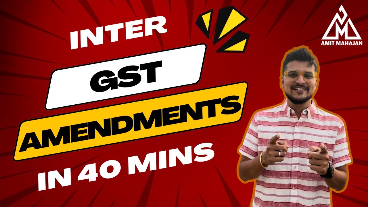 GST Amendments in 40 mins | Inter | May June 2024 | CA Amit Mahajan