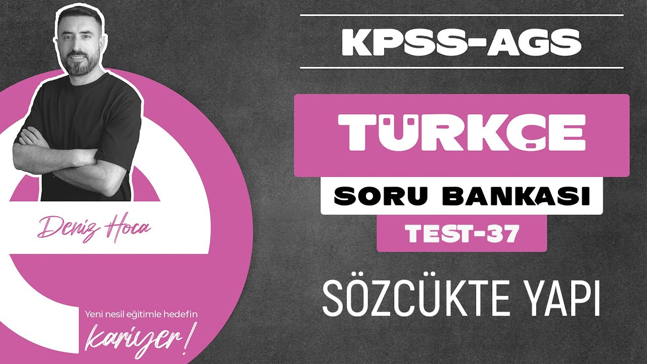 SÖZCÜKTE YAPI SORU ÇÖZÜMÜ / KPSS TÜRKÇE SORU BANKASI