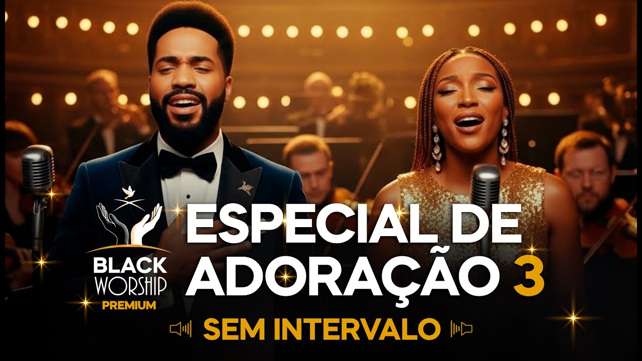🔴 TOP HITS BLACK WORSHIP VOL 3: SESSÃO DE ADORAÇÃO GROOVE & SOUL (34 MIN)