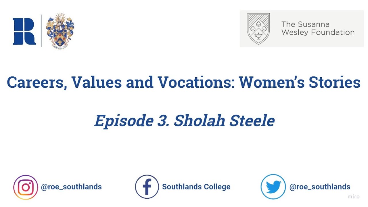 Careers, Values and Vocations: Women's Stories: Episode 3. Sholah Steele