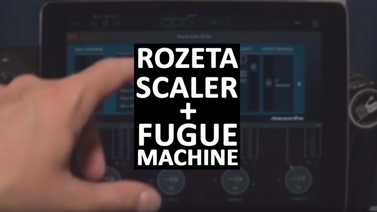 Rozeta Scaler + Fugue Machine Demo