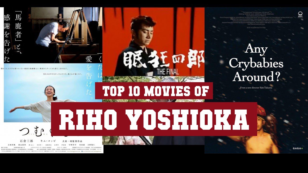 Riho Yoshioka Top 10 Movies of Riho Yoshioka| Best 10 Movies of Riho Yoshioka
