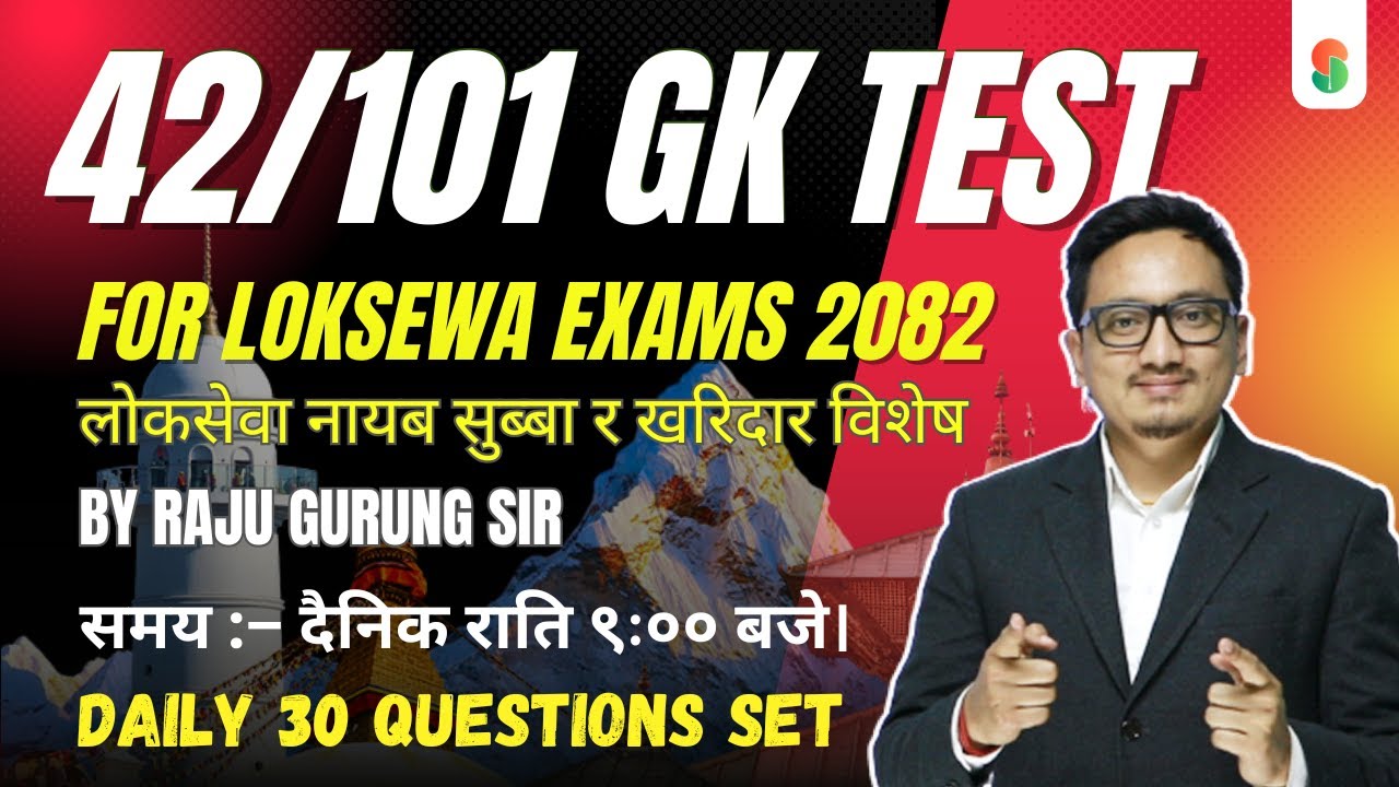 Set 42 - 101 GK Test Series by Raju Gurung Sir | Daily Live at 9:00 PM @EdusoftAcademy  ​