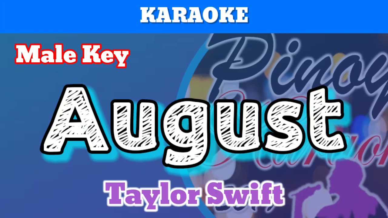 August by Taylor Swift (Karaoke : Male Key)