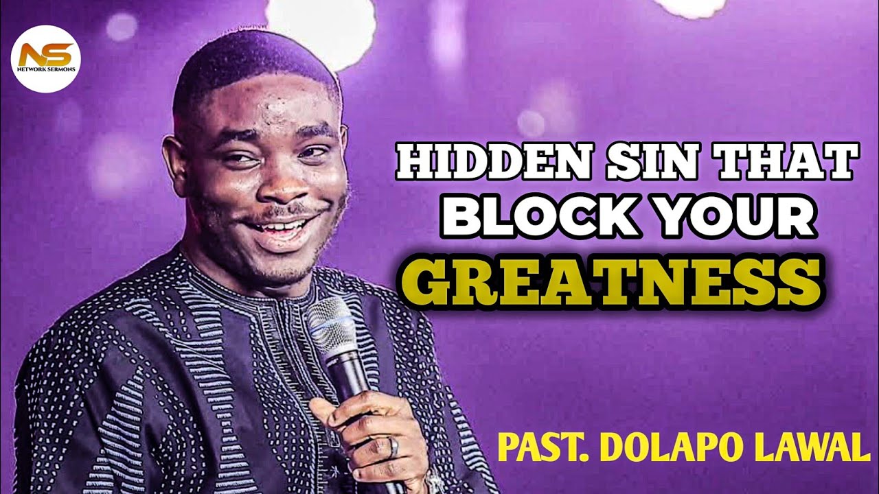Some hidden sin that keep you from greatness || Pst. Dolapo lawal