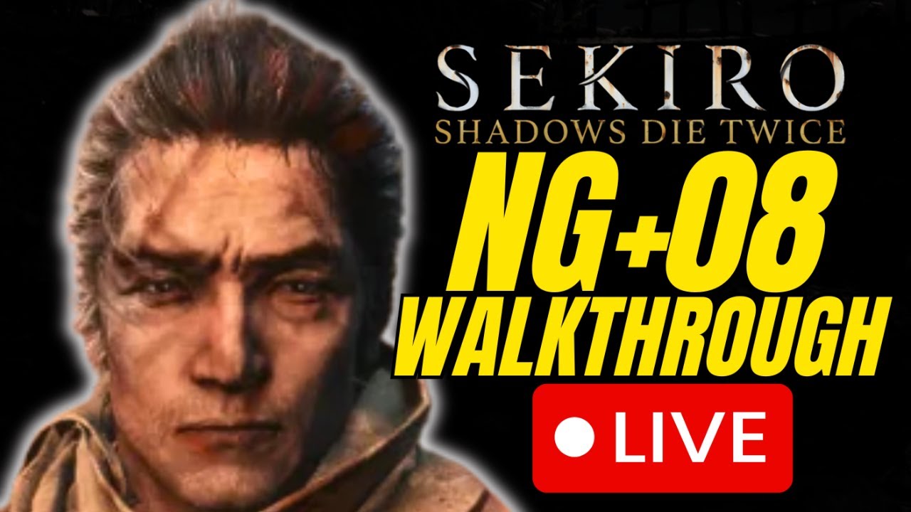 SEKIRO: NG+ | WALKTHROUGH 08 | LIVE🔴🚨