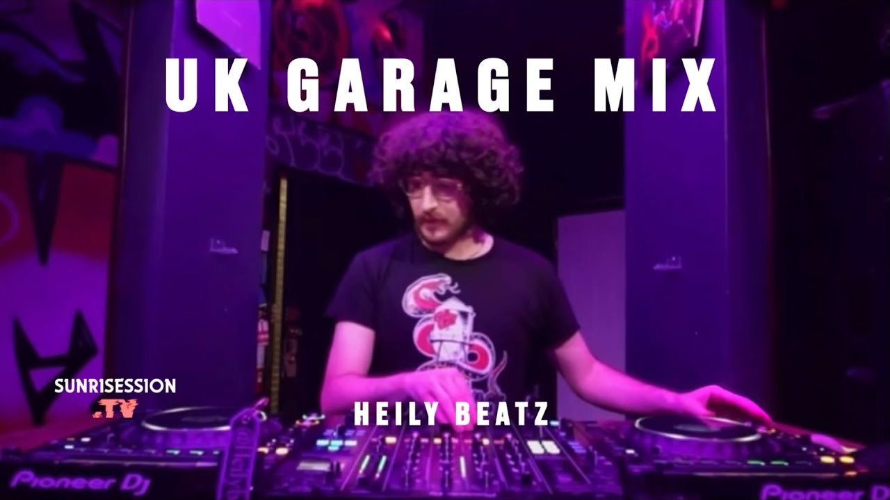 UK GARAGE DJ MIX || HEILY BEATZ || SUNRISESSION.TV |